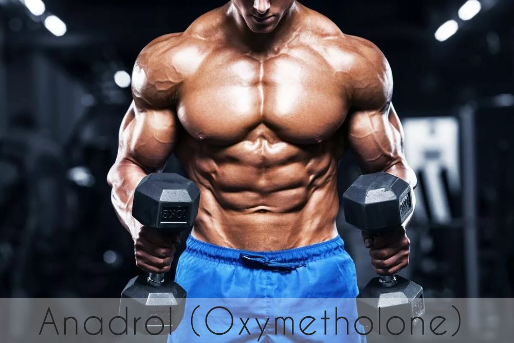 Anadrol (Oxymetholone)